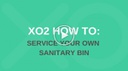 How to service an XO2 Sanitary Bin